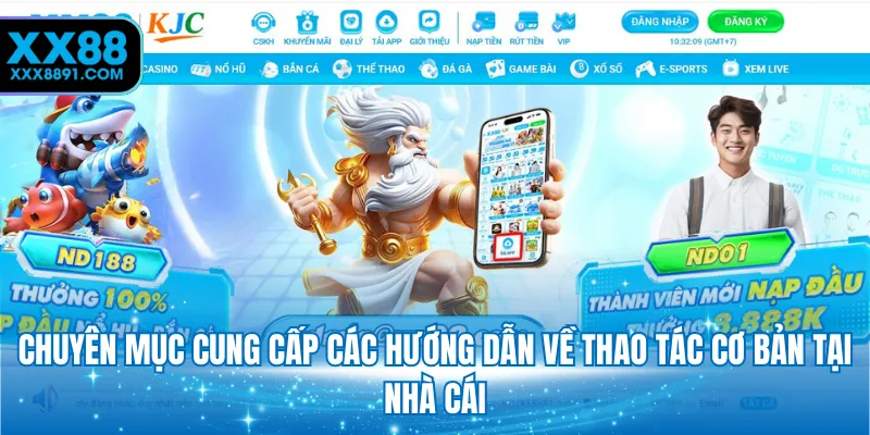 Chuyên mục cung cấp các hướng dẫn về thao tác cơ bản tại nhà cái