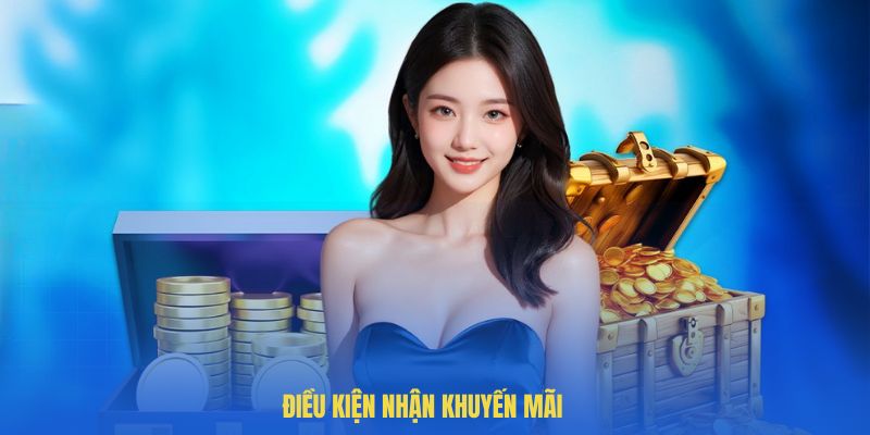 Điều kiện nhận thưởng chỉ trong 1 bước đơn giản